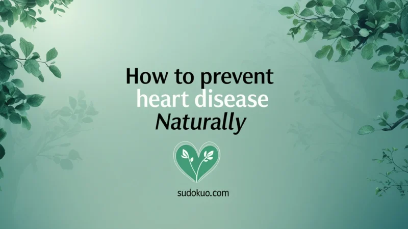 How to Prevent Heart Disease Naturally