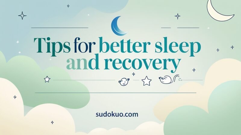 Tips for Better Sleep and Recovery