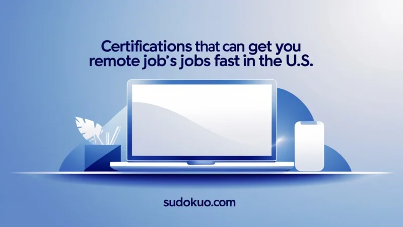 Certifications That Can Get You Remote Jobs Fast in the U.S.