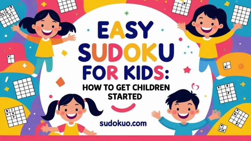 Easy Sudoku for Kids: How to Get Children Started