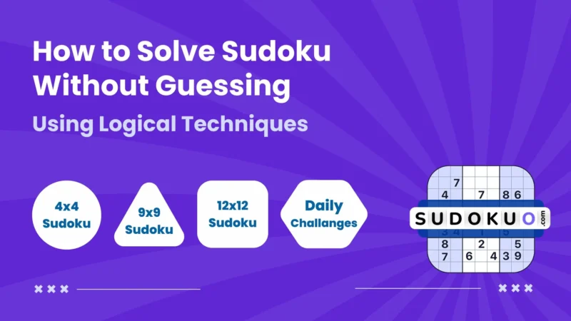 How to Solve Sudoku Without Guessing